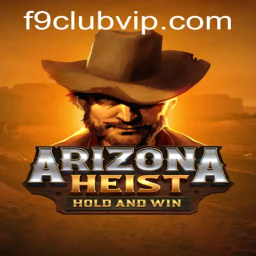 Unveiling ArizonaHeist: Dive into the Thrilling World of F9 Club VIP