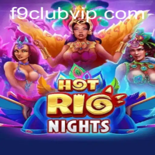 HotRioNights: Dive Into the Exciting World of F9 Club VIP
