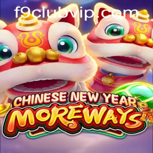 Exploring the Exciting World of CHINESENEWYEARMOREWAYS at F9 Club VIP