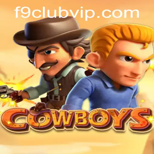 Unveiling the World of COWBOYS: A Thrilling Journey with F9 Club VIP